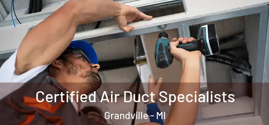  Certified Air Duct Specialists Grandville - MI